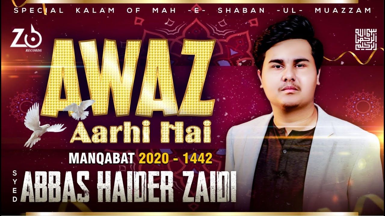 Awaz A Rahi Hai Yahi Do Jahan Say | Syed Abbas Haider Zaidi | Special Kalam of Shaban Manqabat 2021
